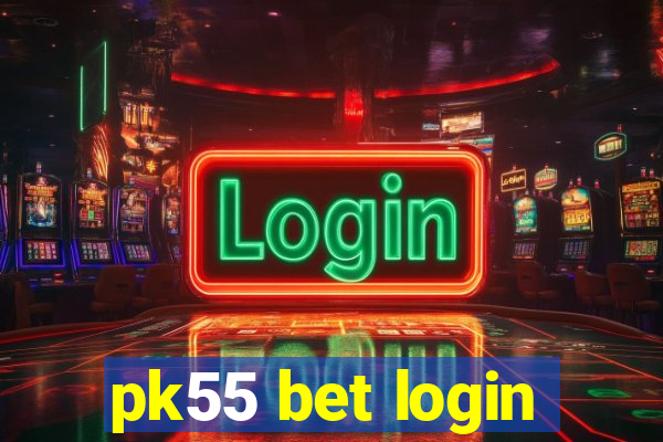 pk55 bet login